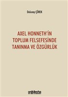 Axel Honneth`in Toplum Felsefesinde Tannma ve zgrlk On ki Levha Yaynlar