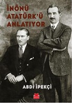 İnönü Atatürk`ü Anlatıyor Kırmızı Kedi Yayınevi
