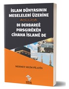 slam Dnyasnn Meseleleri zerine - Di Derbaree Pirsgireken Cihana slame De Delal Yaynlar