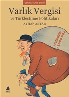 Varlk Vergisi ve Trkletirme Politikalar Aras Yaynclk