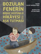 Bozulan Fenerin Biraz Hznl Hikayesi ya da Ak Tutmas nar Yaynlar