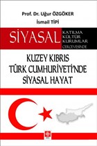 Siyasal Katlma Kltr Kurumlar erevesinde Kuzey Kbrs Trk Cumhuriyeti`nde Siyasal Hayat Ekin Basm Yayn - Akademik Kitaplar