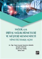 Sağlık 4.0 Dijital Sağlık Hizmetleri ve Müşteri Memnuniyeti Yönetici Bakış Açısı Gazi Kitabevi