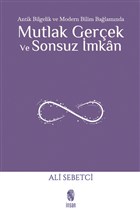 Antik Bilgelik ve Modern Bilim Balamnda Mutlak Gerek ve Sonsuz mkan nsan Yaynlar