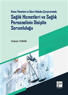 Kamu Ynetimi ve dare Hukuku erevesinde Salk Hizmetleri ve Salk Personelinin Disiplin Sorumluluu Gazi Kitabevi