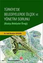 Türkiye`de Belediyelerde Ölçek ve Yönetim Sorunu Ekin Basım Yayın - Akademik Kitaplar
