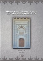 Makedonya`da Osmanl Dnemi Ant Yaplarnda Ana Giriler Gece Kitapl