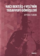 Hac Bekta- Veli`nin Tasavvufi Grleri Deiim Yaynlar