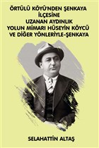 rtl Ky`nden enkaya lesine Uzanan Aydnlk Yolun Mimar Hseyin Kyc Ve Dier Ynleriyle Eitim ve Bilim Pnar enkaya Platanus Publishing