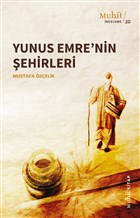 Yunus Emre`nin ehirleri Muhit Kitap