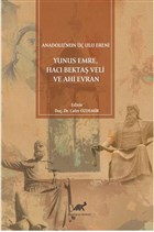 Anadolu`nun  Ulu Ereni: Yunus Emre Hac Bekta Veli ve Ahi Evran Paradigma Akademi Yaynlar