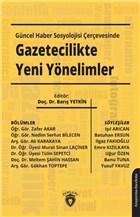 Gncel Haber Sosyolojisi erevesinde Gazetecilikte Yeni Ynelimler Dorlion Yaynevi