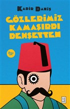 Gzlerimiz Kamard Dehetten Ketebe Yaynlar