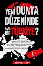 Yeni Dnya Dzeninde Nasl Bir Trkiye? Szc Kitabevi