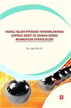 Vadeli lem Piyasas Yatrmlarnda apraz Kesit ve Zaman Serisi Momentum Stratejileri Ekin Basm Yayn - Akademik Kitaplar