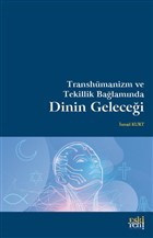 Transhmanizm ve Tekillik Balamnda Dinin Gelecei Eski Yeni Yaynlar