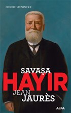 Savaşa Hayır - Jean Jaures Alfa Yayınları