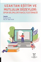 Uzaktan Eitim ve Mutluluk Dzeyleri: Spor Bilimleri Fakltesi rnei Akademisyen Kitabevi