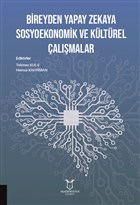 Bireyden Yapay Zekaya Sosyoekonomik ve Kltrel almalar Akademisyen Kitabevi