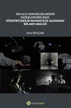 Yer Alt Zenginliklerinin Deerlendirilmesi: Srdrlebilir Madencilik Asndan Bir AHP Analizi Hiperlink Yaynlar