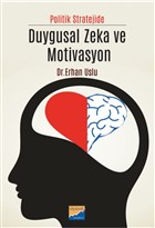 Politik Stratejide Duygusal Zeka ve Motivasyon Siyasal Kitabevi