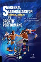 Serebral Lateralizasyon (Salaklk-Solaklk) ve Sportif Performans Akademisyen Kitabevi