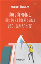 Koru Kendini Bir Daha Hibir Ana Douramaz Seni Yeni nsan Yaynevi