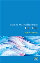 Bilim ve Mitoloji kileminde Din Dili Eski Yeni Yaynlar