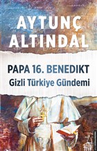Papa 16. Benedikt Gizli Trkiye Gndemi Destek Yaynlar