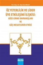 z Yeterlilik ve Lider ye Etkileimi likisi: Gze Girme Davranlar ve G Mesafesinin Etkisi Detay Yaynclk