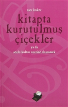 Kitapta Kurutulmu iekler Ya da Szl Kltr zerine Dnmek Dipnot Yaynlar