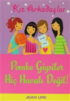 Kz Arkadalar - Pembe Giysiler Hi Haval Deil! Doan Egmont Yaynclk