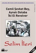 Cemil evket Bey Aynal Dolaba ki El Revolver  Gemi, Bir Daha Geri Gelmeyecek Zamanlar 3 Doan Kitap