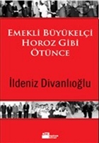 Emekli Bykeli Horoz Gibi tnce Doan Kitap