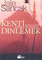 Kenti Dinlemek Byl Kent stanbul`dan ykler Doan Kitap