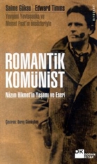 Romantik Komnist Nazm Hikmet`in Yaam ve Eseri Doan Kitap