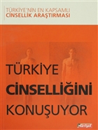 Trkiye Cinselliini Konuuyor Trkiye`nin En Kapsaml Cinsellik Aratrmas Doan Kitap