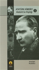 Atatrk Kimdir? Atatrk`n Kiilii 1 Ebabil Yaynlar