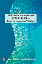 Sivil Toplum Kurulularnda Gnlllk ve nsan Kaynaklarnn Ynetimi Ekin Basm Yayn - Akademik Kitaplar