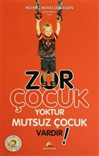 Zor ocuk Yoktur Mutsuz ocuk Vardr! Ekinoks Yayn Grubu