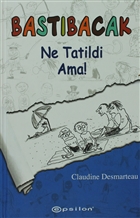 Bastbacak: Ne Tatildi Ama! Epsilon Yaynevi
