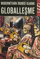 Modernitenin ronisi Olarak Globalleme Everest Yaynlar
