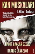 Kan Muskalar - 1. Kitap Anstorra kinci Adam Yaynlar