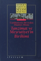 Modern Trkiye`de Siyasi Dnce Cilt 1  Cumhuriyet`e Devreden Dnce Miras Tanzimat ve Merutiyet`in Birikimi letiim Yaynevi