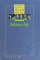 Modern Trkiye`de Siyasi Dnce Cilt: 6 slamclk letiim Yaynevi