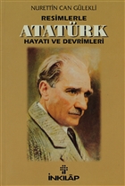 Resimlerle Atatrk Hayat ve Devrimleri nklap Kitabevi