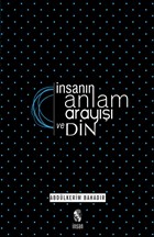 İnsanın Anlam Arayışı ve Din İnsan Yayınları