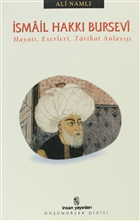 smail Hakk Bursevi  Hayat, Eserleri, Tarikat Anlay nsan Yaynlar