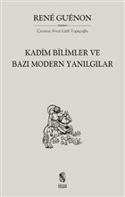 Kadim Bilimler ve Baz Modern Yanlglar nsan Yaynlar