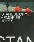 stanbul: City Of Memories & Hopes 2004 stanbul Bilgi niversitesi Yaynlar